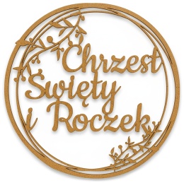 Chrzest Święty i Roczek Obręcz 40cm HDF Napis na Chrzest i Pierwsze Urodziny