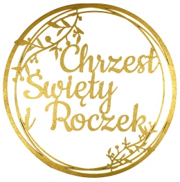 Chrzest Święty i Roczek Złota Obręcz 30cm Napis na Chrzest i Pierwsze Urodziny