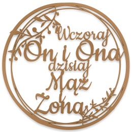 Dekoracje Weselne Koło Wczoraj On i Ona HDF Surowy 30cm Obręcz Ślub Ozdoba Napis