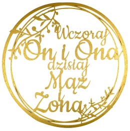 Dekoracje Weselne Koło Wczoraj On i Ona ZŁOTY 30cm Obręcz Ślub Ozdoba Napis