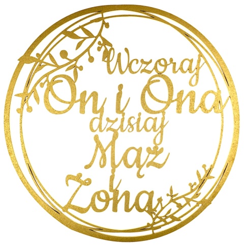 Dekoracje Weselne Koło Wczoraj On i Ona ZŁOTY 30cm Obręcz Ślub Ozdoba Napis