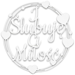 Napis I ŚLUBUJĘ CI MIŁOŚĆ - Dekoracje Weselne – Biała Obręcz 30cm Ozdoba Sali