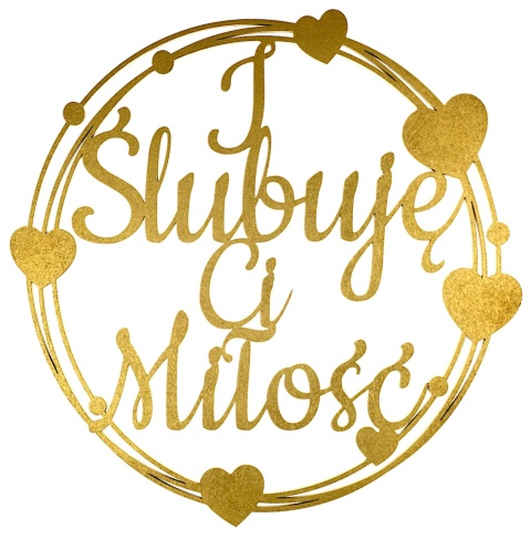 Napis I ŚLUBUJĘ CI MIŁOŚĆ - Dekoracje Weselne – Złota Obręcz 30cm Ozdoba Sali