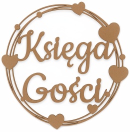 Napis KSIĘGA GOŚCI - Dekoracje Weselne - Ślubne – HDF - Obręcz 30cm Ozdoba Sali