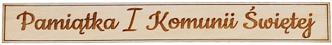 Drewniana tabliczka „Pamiątka I Komunii Świętej” – sklejka 14x2 cm