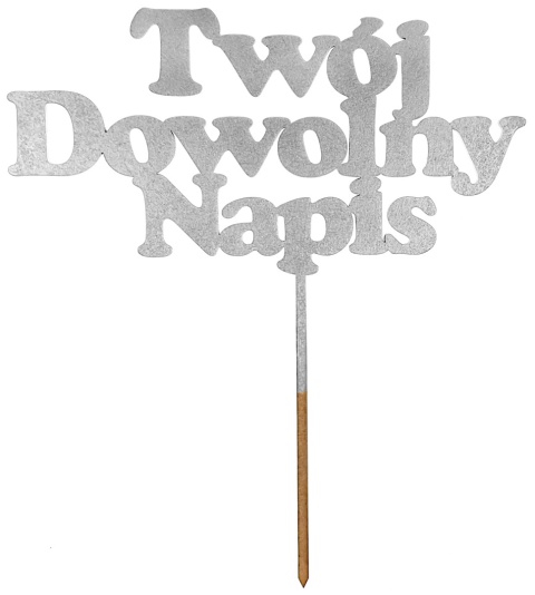 Topper SREBRNY Napis na tort TWÓJ DOWOLNY NAPIS 20cm