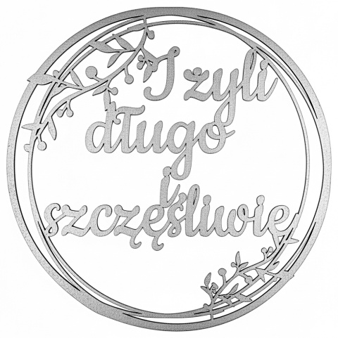 Napis I ŻYLI DŁUGO I SZCZĘŚLIWIE - Dekoracje Weselne – Srebrna Obręcz 30cm Ozdoba Sali