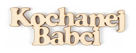 Drewniany napis „Kochanej Babci” 7 cm – dekor ze sklejki 3 mm do decoupage i scrapbookingu